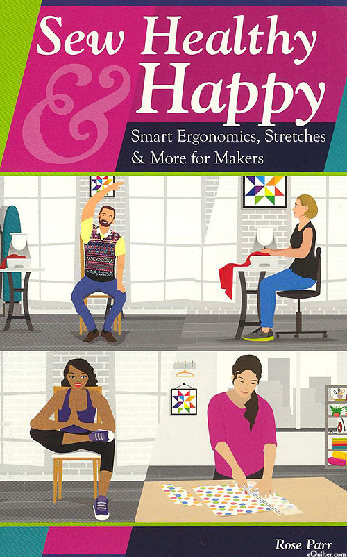 Sew Healthy & Happy Smart Ergonomics & Stretches for Makers