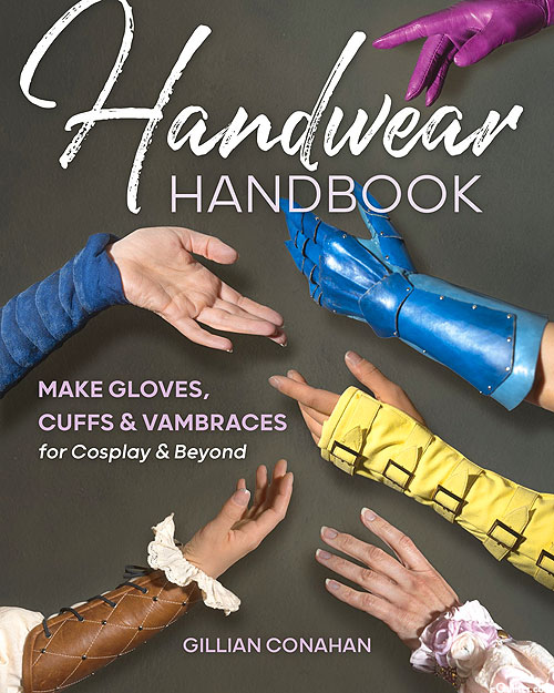 Handwear Handbook - Make Gloves, Cuffs & Vambrances