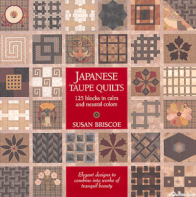 Japanese Taupe Quilts - 125 Blocks in Calm and Neutral Colors