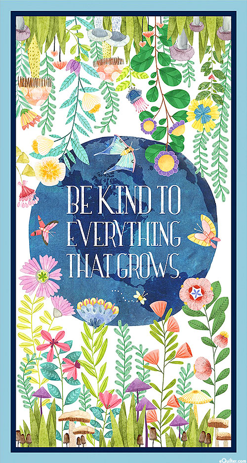 Be Kind To Everything That Grows - Be Kind - 24" x 44" PANEL