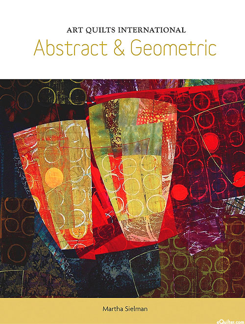 Art Quilts International Abstract & Geometric