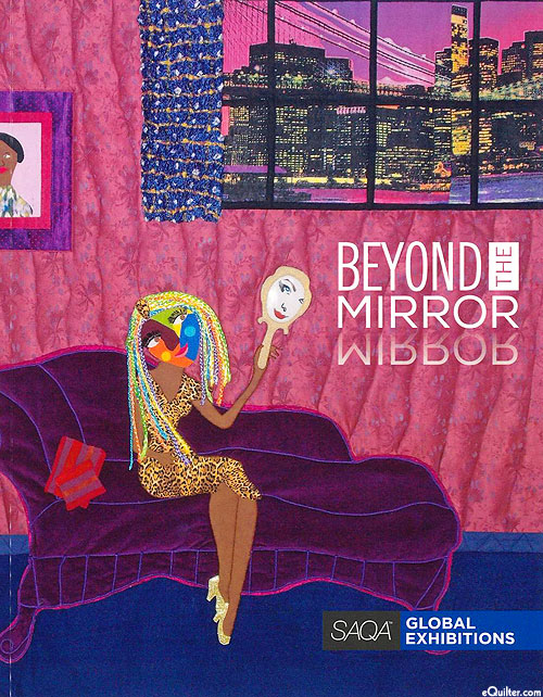 Beyond the Mirror - SAQA Global Exhibition Catalog