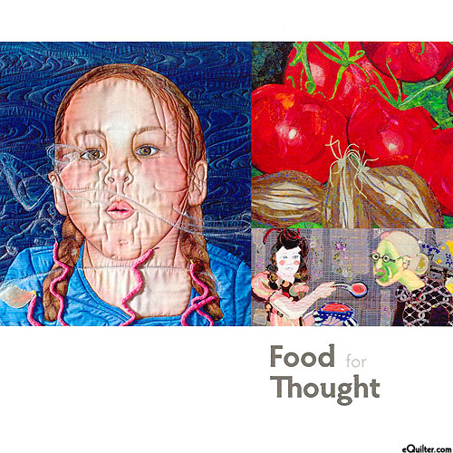 Food for Thought - SAQA Global Exhibition Catalog