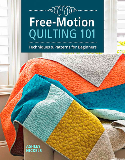 Free-Motion Quilting 101: Techniques & Patterns for Beginners