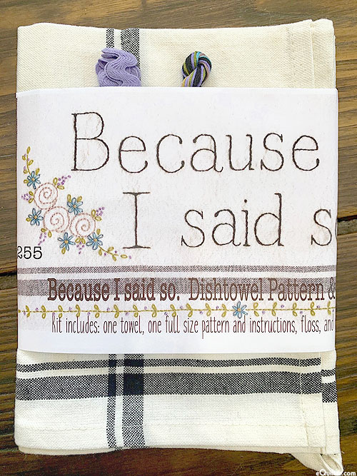 Because I Said So - Dish Towel Embroidery Pattern & Kit